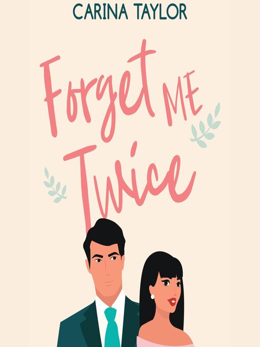 Title details for Forget Me Twice by Carina Taylor - Wait list